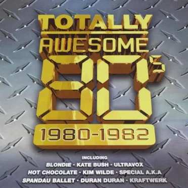 Totally Awesome 80’s: 1980–1982 by Various Artists - album cover