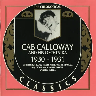 The Chronological Classics: Cab Calloway and His Orchestra: 1930‐1931