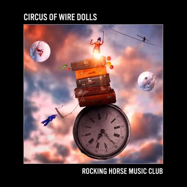 Circus of Wire Dolls by Rocking Horse Music Club - album cover