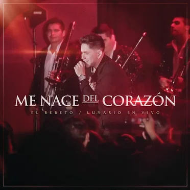 Me Nace Del Corazón (En Vivo Desde El Lunario)