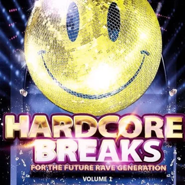 Hardcore Breaks for the Future Rave Generation, Vol. 1 by Various Artists - album cover