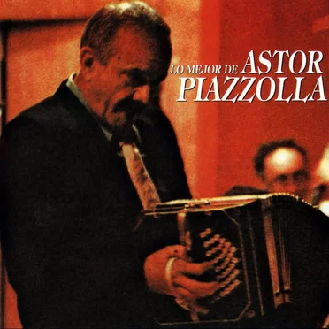 Lo mejor de Astor Piazzolla