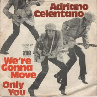 We're Gonna Move / Only You