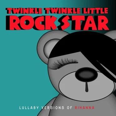 Lullaby Versions of Rihanna by Twinkle Twinkle Little Rock Star - album cover