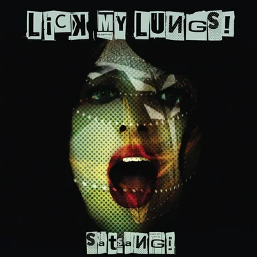 LICK MY LUNGS by Satsangi - album cover