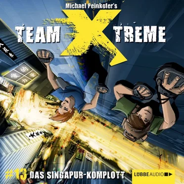 Folge 13: Das Singapur-Komplott by Team Xtreme - album cover