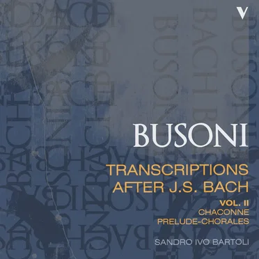 Transcriptions After J.S. Bach, Vol. 2: Chaconne / Prelude-Chorales