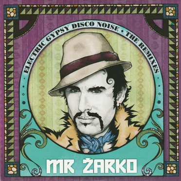 Electric Gypsy Disco Noise (The Remixes)