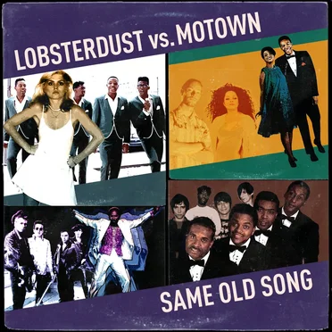 Lobsterdust vs. Motown: Same Old Song