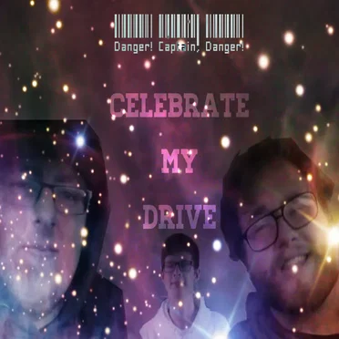 Celebrate My Drive by Danger! Captain, Danger! - album cover