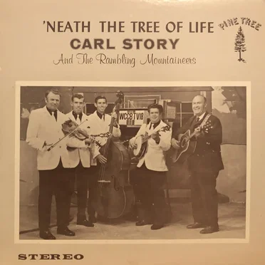 'Neath the Tree of Life by Carl Story and The Rambling Mountaineers - album cover