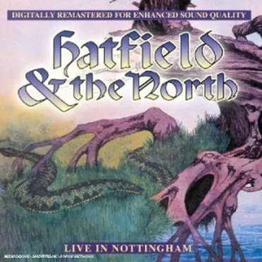 Live in Nottingham by Hatfield and the North - album cover