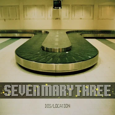 Dis/Location by Seven Mary Three - album cover