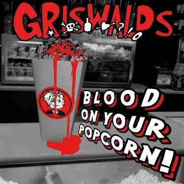 Blood on Your Popcorn! by Griswalds - album cover