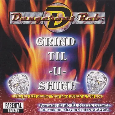 Grind Til -U- Shine by Dangerous Rob - album cover