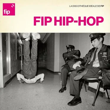 La Discothèque idéale de FIP : FIP Hip-Hop by Various Artists - album cover