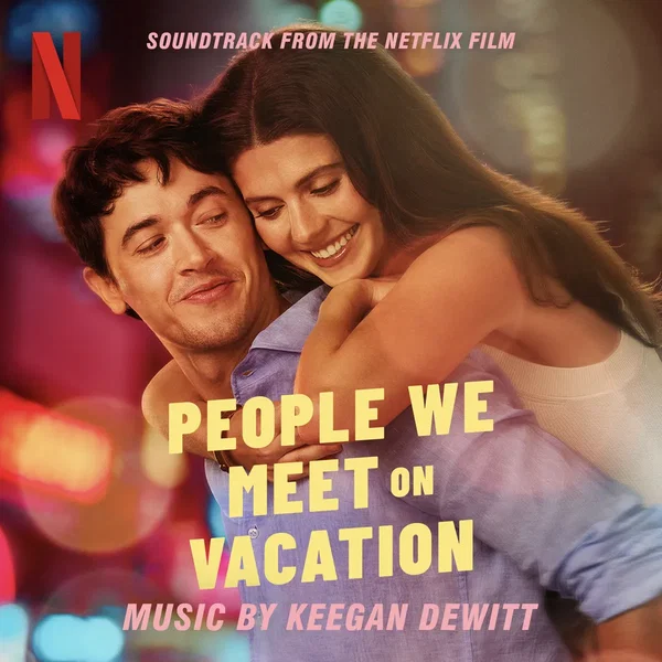 People We Meet On Vacation: Soundtrack from the Netflix Film