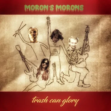 Trash Can Glory by Moron’s Morons - album cover