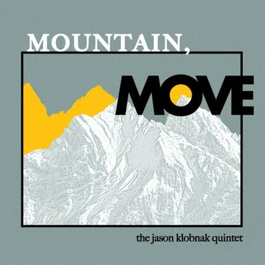 Mountain, Move by The Jason Klobnak Quintet - album cover