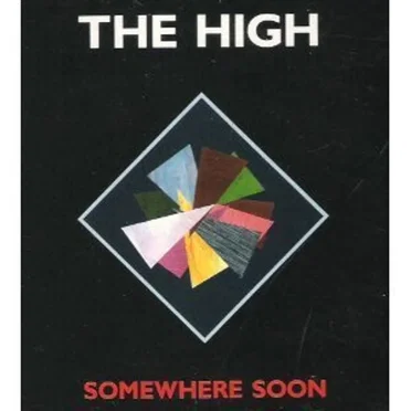Somewhere Soon by The High - album cover