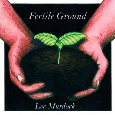 Fertile Ground by Lee Murdock - album cover