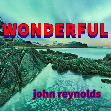Wonderful by John Reynolds - album cover