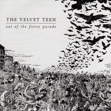 Out of the Fierce Parade by The Velvet Teen - album cover