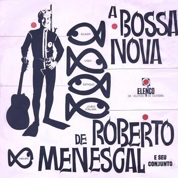 A bossa nova de Roberto Menescal e Seu Conjunto