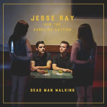 Dead Man Walking by Jesse Ray and the Carolina Catfish - album cover