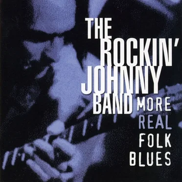 More Real Folk Blues by The Rockin’ Johnny Band - album cover