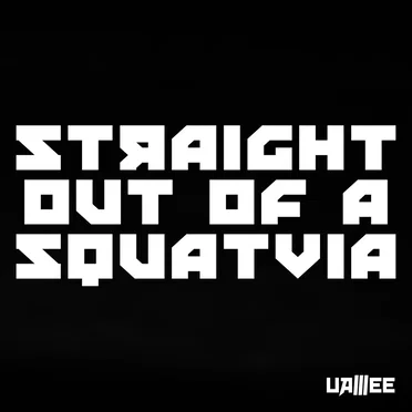 Straight out of a Squatvia