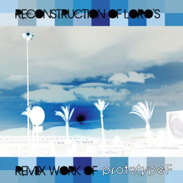 Reconstruction of Loro's by Prototype F - album cover
