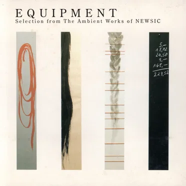 Equipment - Selection From the Ambient Works of NEWSIC by Various Artists - album cover
