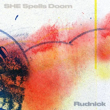 Rudnick by SHE Spells Doom - album cover