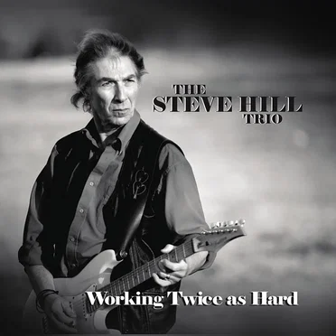 Working Twice as Hard by The Steve Hill Trio - album cover