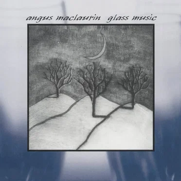 Glass Music by Angus MacLaurin - album cover