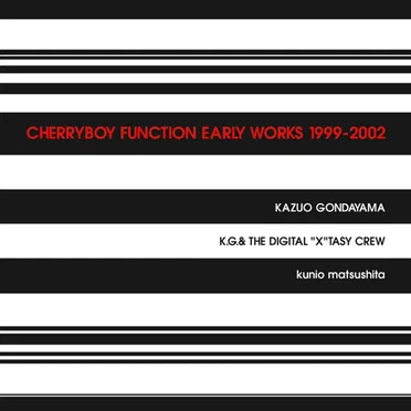 Early Works 1999-2002 by CHERRYBOY FUNCTION - album cover