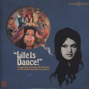 Life Is Dance!: Plugged-In Sounds of Wonder at the Pakistani Picture House by Various Artists - album cover