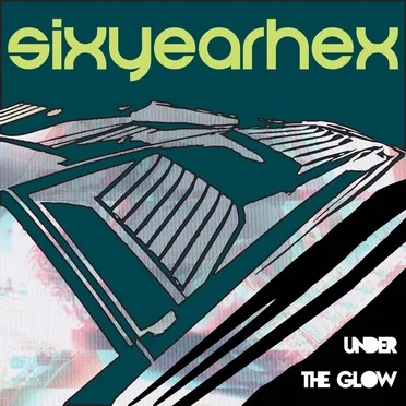 Under the Glow by SIXYEARHEX - album cover
