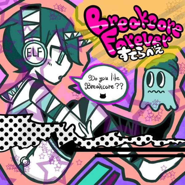 Breakcore Forever