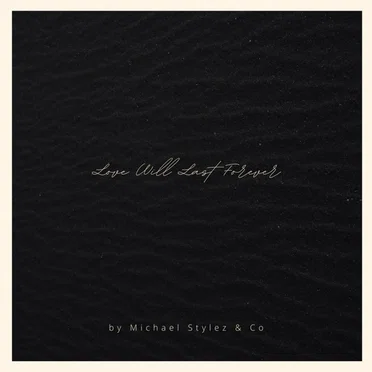 Love Will Last Forever by Michael Stylez & Co - album cover