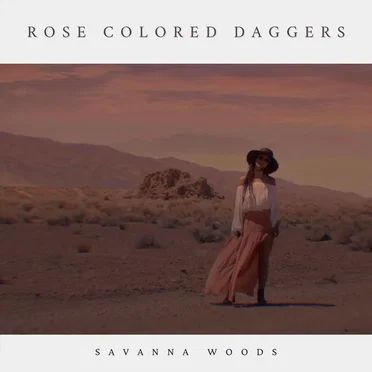 Rose Colored Daggers by Savanna Woods - album cover