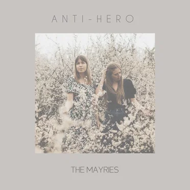 Anti‐Hero by The Mayries - album cover
