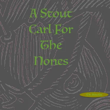 A Stout Carl for the Nones