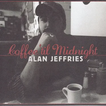 Coffee 'Til Midnight by Alan Jeffries - album cover