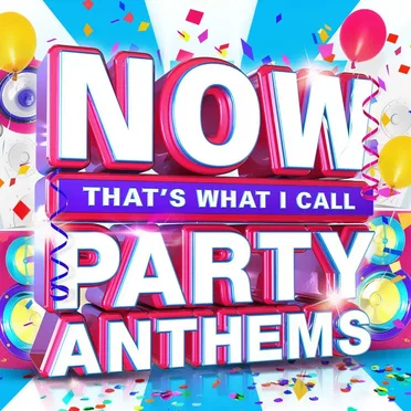 NOW That’s What I Call Party Anthems by Various Artists - album cover