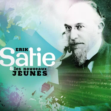 Erik Satie et les Nouveaux Jeunes by Various Artists - album cover