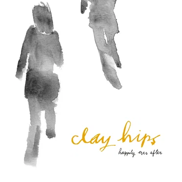 Happily Ever After by Clay Hips - album cover