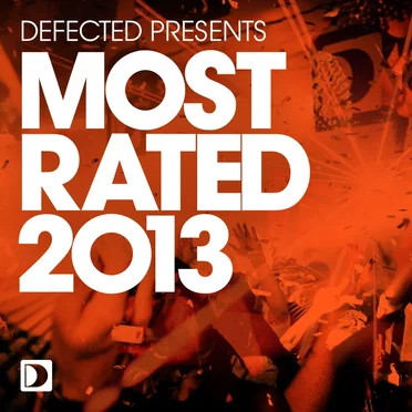 Defected Presents Most Rated 2013 by Various Artists - album cover