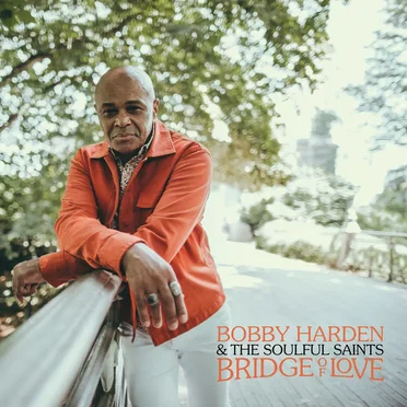 Bridge of Love by Bobby Harden & The Soulful Saints - album cover